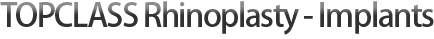 TOPCLASS Rhinoplasty - Implants